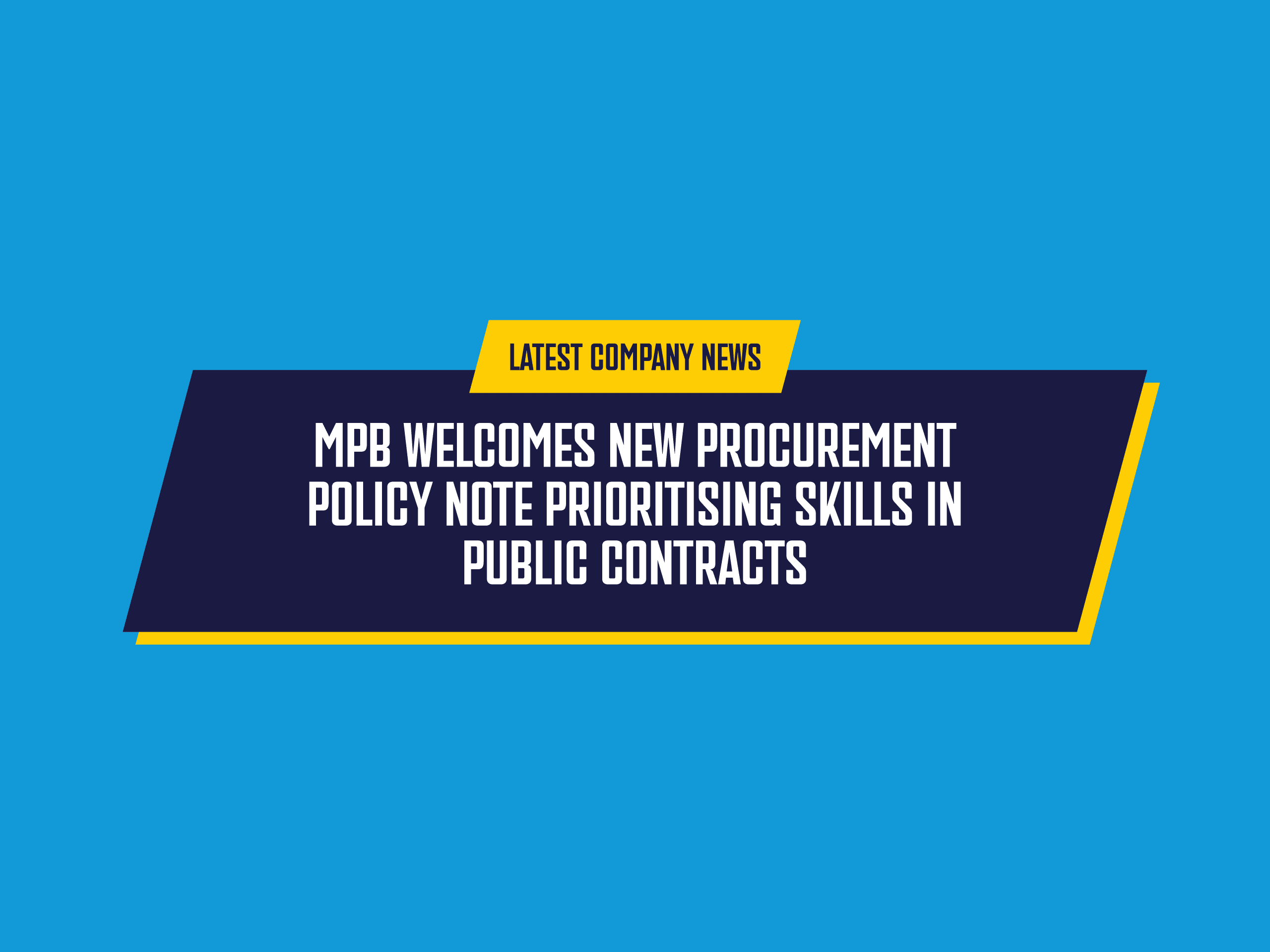 MPB Welcomes New Procurement Policy Note Prioritising Skills in Public Contracts